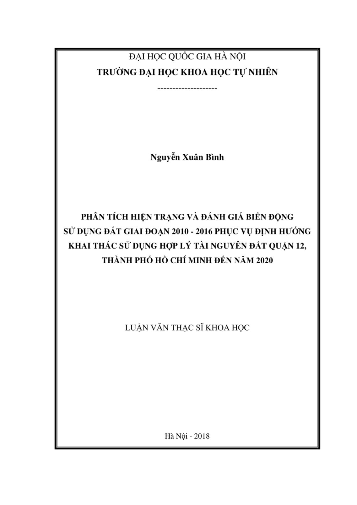 Luận văn Phân tích hiện trạng và đánh giá biến động sử dụng đất giai đoạn 2010-2016 phục vụ định hướng khai thác sử dụng hợp lý tài nguyên đất Quận 12, Thành phố Hồ Chí Minh đến năm 2020