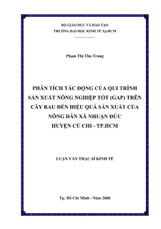 Luận văn Phân tích tác động của qui trình sản xuất nông nghiệp tốt (GAP) trên cây rau đến hiệu quả sản xuất của nông dân xã Nhuận Đức huyện Củ Chi - TP. HCM