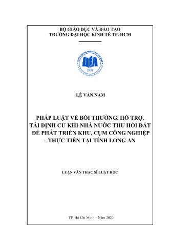 Luận văn Pháp luật về bồi thường, hỗ trợ, tái định cư khi nhà nước thu hồi đất để phát triển khu, cụm công nghiệp - Thực tiễn tại tỉnh Long An