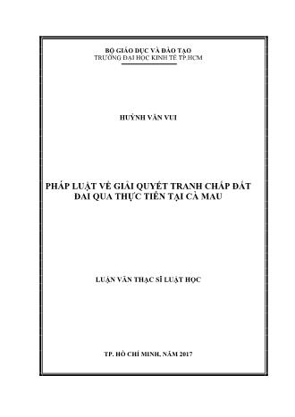 Luận văn Pháp luật về giải quyết tranh chấp đất đai qua thực tiễn tại Cà Mau