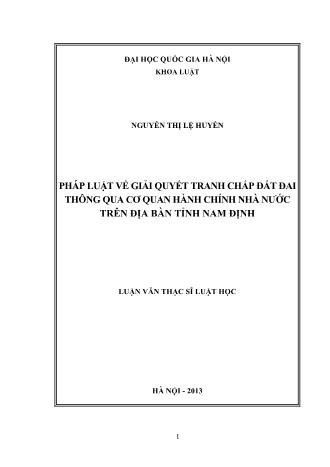 Luận văn Pháp luật về giải quyết tranh chấp đất đai thông qua cơ quan hành chính nhà nước trên địa bàn tỉnh Nam Định