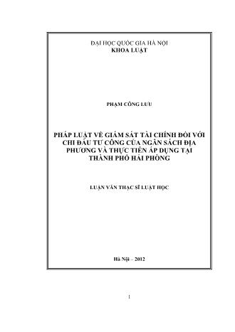 Luận văn Pháp luật về giám sát tài chính đối với chi đầu tư công của ngân sách địa phương và thực tiễn áp dụng tại Thành phố Hải Phòng