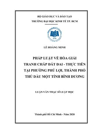 Luận văn Pháp luật về hòa giải tranh chấp đất đai - Thực tiễn tại phường Phú Lợi, Thành phố Thủ Dầu Một tỉnh Bình Dương