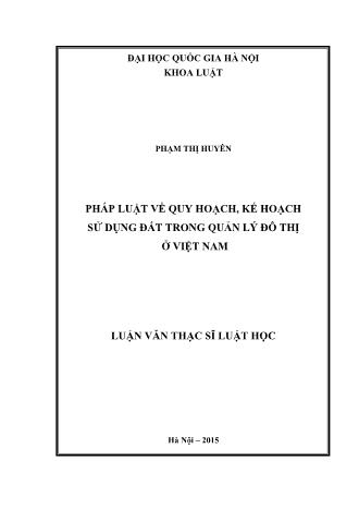 Luận văn Pháp luật về quy hoạch, kế hoạch sử dụng đất trong quản lý đô thị ở Việt Nam