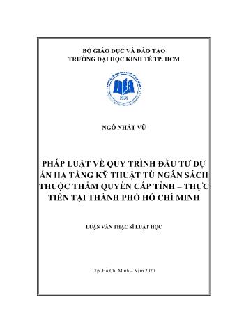 Luận văn Pháp luật về quy trình đầu tư dự án hạ tầng kỹ thuật từ ngân sách thuộc thẩm quyền cấp tỉnh – thực tiễn tại Thành phố Hồ Chí Minh