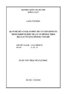 Luận văn Quan hệ giữa cơ quan điều tra và viện kiểm sát trong khởi tố, điều tra vụ án hình sự theo bộ luật tố tụng hình sự năm 2003