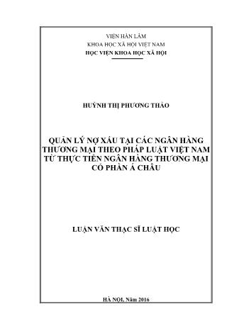 Luận văn Quản lý nợ xấu tại các ngân hàng thương mại theo pháp luật Việt Nam từ thực tiễn ngân hàng thương mại cổ phần Á Châu