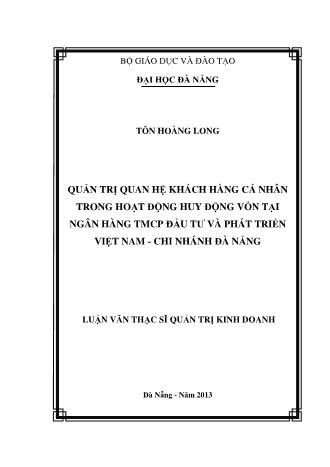 Luận văn Quản trị quan hệ khách hàng cá nhân trong hoạt động huy động vốn tại ngân hàng TMCP đầu tư và phát triển Việt Nam - Chi nhánh Đà Nẵng