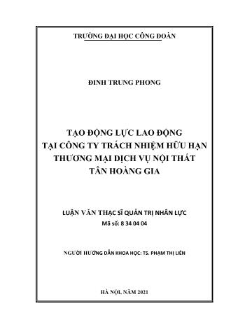 Luận văn Tạo động lực lao động tại công ty trách nhiệm hữu hạn thương mại dịch vụ nội thất Tân Hoàng Gia