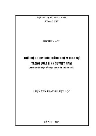 Luận văn Thời hiệu truy cứu trách nhiệm hình sự trong luật hình sự Việt Nam (Trên cơ sở thực tiễn địa bàn tỉnh Thanh Hóa)