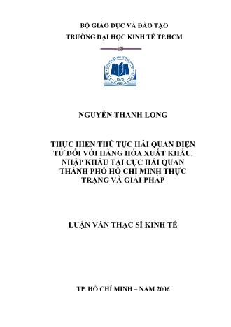 Luận văn Thực hiện thủ tục hải quan điện tử đối với hàng hóa xuất khẩu, nhập khẩu tại cục hải quan Thành phố Hồ Chí Minh thực trạng và giải pháp