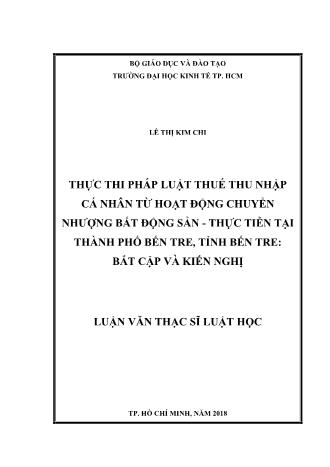 Luận văn Thực thi pháp luật thuế thu nhập cá nhân từ hoạt động chuyển nhượng bất động sản - Thực tiễn tại Thành phố Bến Tre, tỉnh Bến Tre: Bất cập và kiến nghị