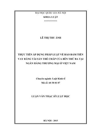 Luận văn Thực tiễn áp dụng pháp luật về bảo đảm tiền vay bằng tài sản thế chấp của bên thứ ba tại ngân hàng thương mại ở Việt Nam