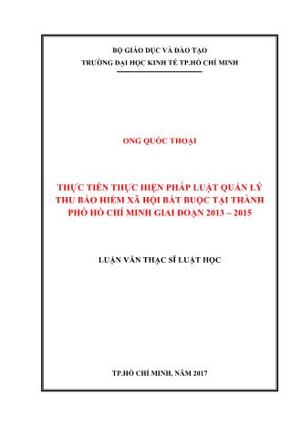 Luận văn Thực tiễn thực hiện pháp luật quản lý thu bảo hiểm xã hội bắt buộc tại Thành phố Hồ Chí Minh giai đoạn 2013 – 2015