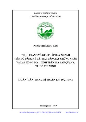 Luận văn Thực trạng và giải pháp đẩy nhanh tiến độ đăng ký đất đai, cấp giấy chứng nhận và lập hồ sơ địa chính trên địa bàn quận 8, TP Hồ Chí Minh