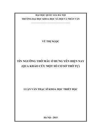 Luận văn Tín ngưỡng thờ mẫu ở Hưng Yên hiện nay (qua khảo cứu một số cơ sở thờ tự)