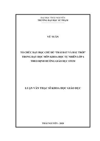 Luận văn Tổ chức dạy học chủ đề “Trái đất và bầu trời” trong dạy học môn khoa học tự nhiên lớp 6 theo định hướng giáo dục STEM