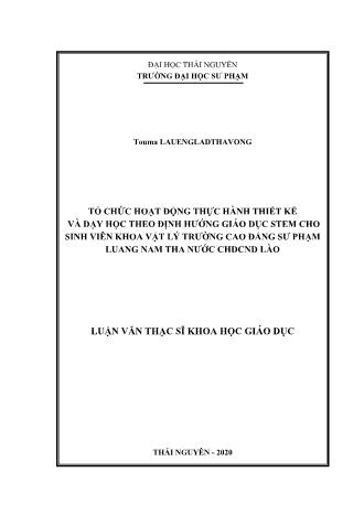 Luận văn Tổ chức hoạt động thực hành thiết kế và dạy học theo định hướng giáo dục STEM cho sinh viên khoa vật lý trường cao đẳng sư phạm Luang Nam Tha nước CHDCND Lào