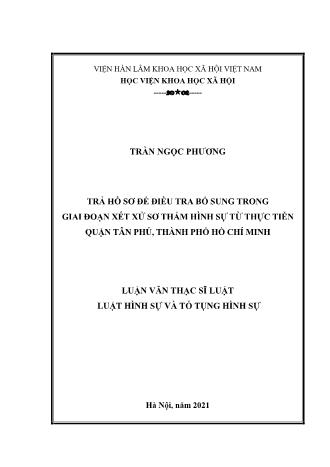 Luận văn Trả hồ sơ để điều tra bổ sung trong giai đoạn xét xử sơ thẩm hình sự từ thực tiễn quận Tân Phú, Thành phố Hồ Chí Minh