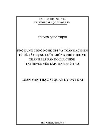 Luận văn Ứng dụng công nghệ GPS và toàn đạc điện tử để xây dựng lưới khống chế phục vụ thành lập bản đồ địa chính tại huyện Yên Lập, tỉnh Phú Thọ