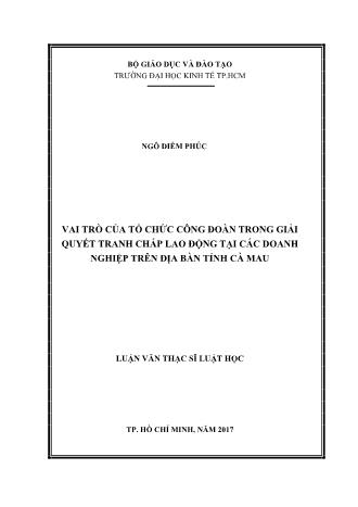 Luận văn Vai trò của tổ chức công đoàn trong giải quyết tranh chấp lao động tại các doanh nghiệp trên địa bàn tỉnh Cà Mau