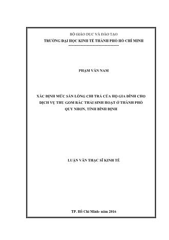 Luận văn Xác định mức sẵn lòng chi trả của hộ gia đình cho dịch vụ thu gom rác thải sinh hoạt ở Thành phố Quy Nhơn, tỉnh Bình Định