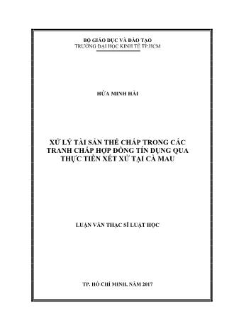 Luận văn Xử lý tài sản thế chấp trong các tranh chấp hợp đồng tín dụng qua thực tiễn xét xử tại Cà Mau