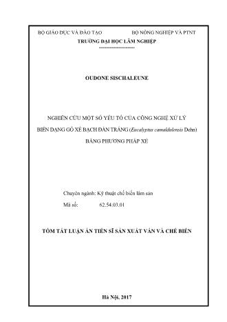 Tóm tắt Luận án Nghiên cứu một số yếu tố của công nghệ xử lý biến dạng gỗ xẻ bạch đàn trắng (eucalyptus camaldulensis dehn) bằng phương pháp xẻ