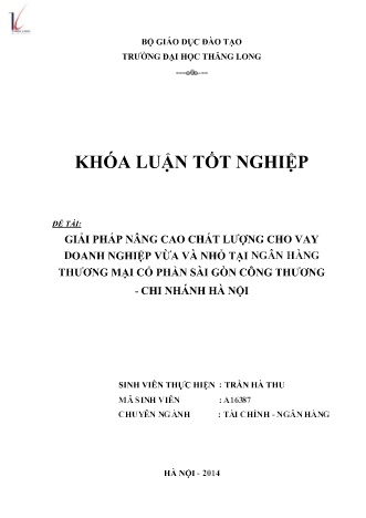 Khóa luận Giải pháp nâng cao chất lượng cho vay doanh nghiệp vừa và nhỏ tại Ngân hàng thương mại cổ phần Sài Gòn Công Thương - Chi nhánh Hà Nội