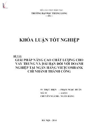 Khóa luận Giải pháp nâng cao chất lượng cho vay trung và dài hạn đối với doanh nghiệp tại ngân hàng Vietcombank chi nhánh Thành Công