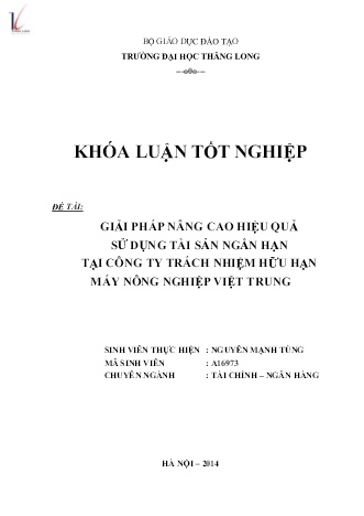 Khóa luận Giải pháp nâng cao hiệu quả sử dụng tài sản ngắn hạn tại Công ty TNHH Máy Nông Nghiệp Việt Trung