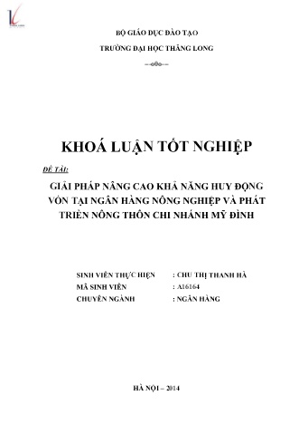 Khóa luận Giải pháp nâng cao khả năng huy động vốn tại chi nhánh Ngân hàng Nông nghiệp và Phát triển Nông thôn chi nhánh Mỹ Đình