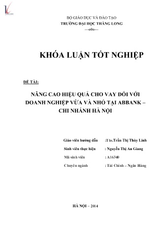 Khóa luận Nâng cao hiệu quả hoạt động cho vay đối với doanh nghiệp vừa và nhỏ tại Ngân hàng Thương mại cổ phần An Bình - Chi nhánh Hà Nội