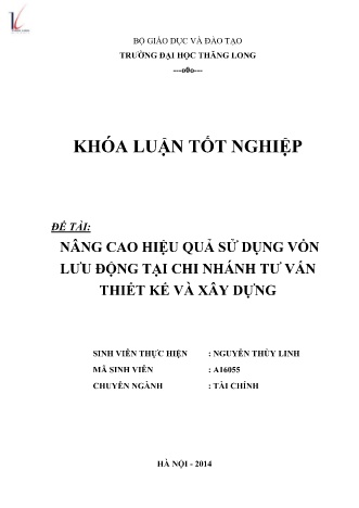 Khóa luận Nâng cao hiệu quả sử dụng vốn lưu động tại chi nhánh tư vấn thiết kế và xây dựng