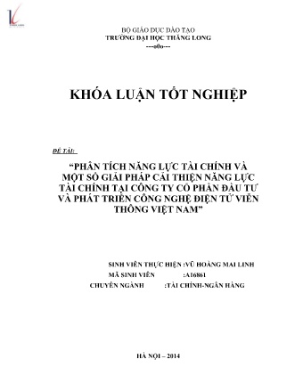 Khóa luận Phân tích năng lực tài chính và một số giải pháp cải thiện năng lực tài chính tại Công ty Cổ phần Đầu tư và Phát triển Công nghệ Điện tử Viễn thông Việt Nam