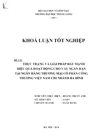 Khóa luận Thực trạng và giải pháp đẩy mạnh hiệu quả hoạt động cho vay ngắn hạn tại Ngân hàng Thương mại cổ phần Công thương Việt Nam Chi nhánh Ba Đình